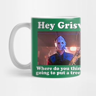 Griswold Ski Mask - Where are you going to put a tree that big? Mug